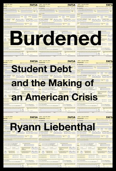 Burdened Student Loan Debt Crisis Ryann Liebenthal