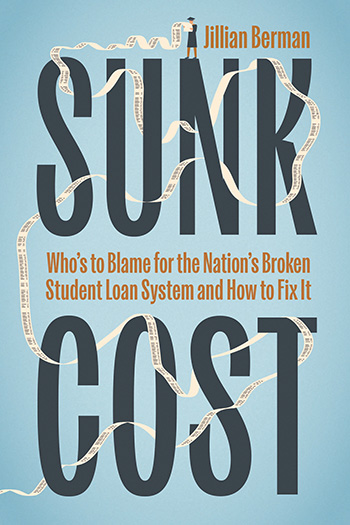Jillian Berman author of Sunk Cost, a Student Loan Debt System