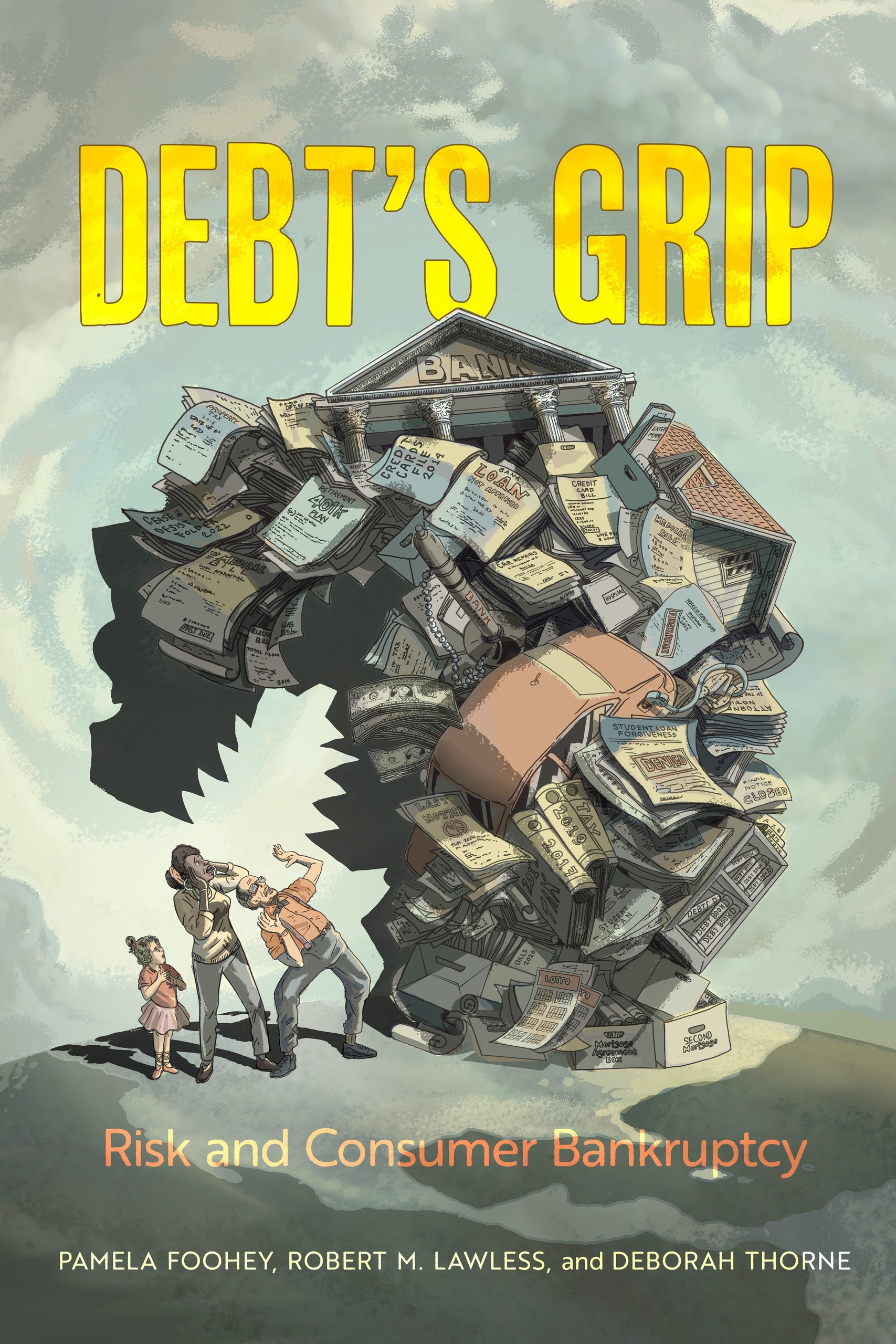 Debt's Grip-Risk and Consumer Bankruptcy by Pamela Foohey, Robert M. Lawless, Deborah Thorne