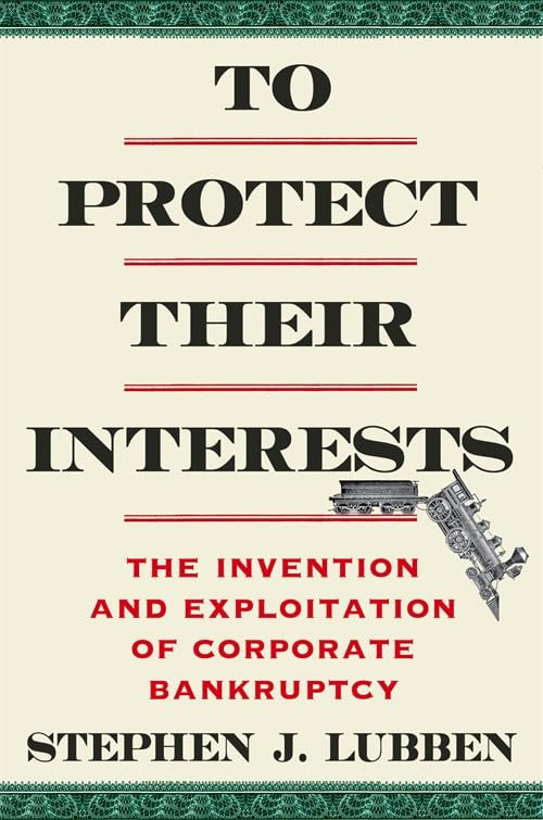 To Protect Their Interests by Stephen J. Lubben